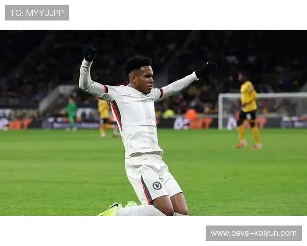 切尔西3-0完胜狼队暂升积分榜次席，加纳乔助攻双响